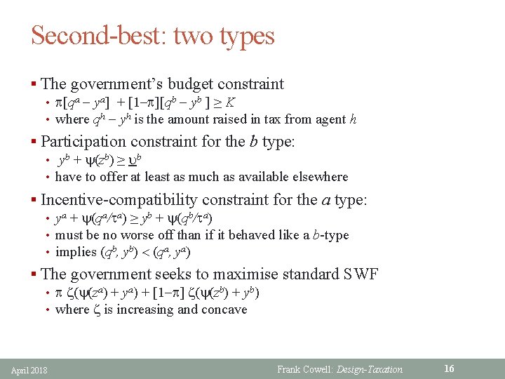 Second-best: two types § The government’s budget constraint • p[qa ya] + [1 p][qb