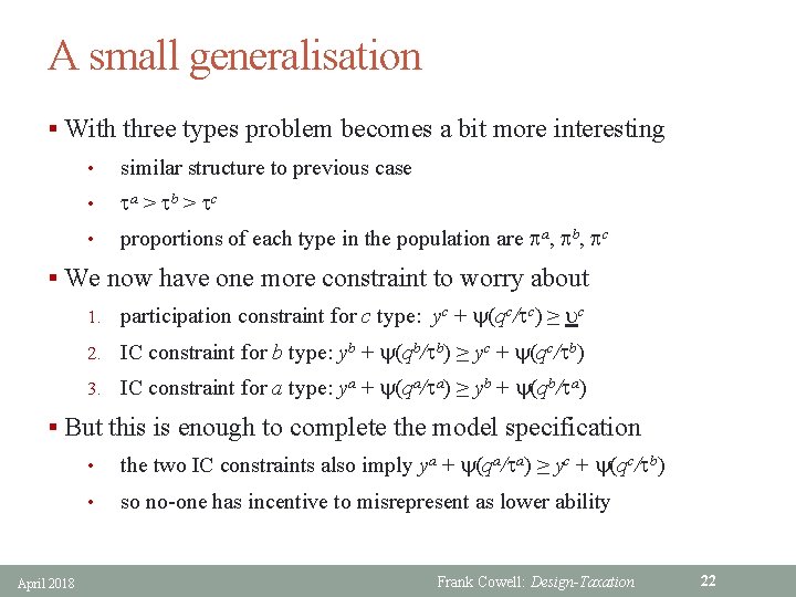 A small generalisation § With three types problem becomes a bit more interesting •