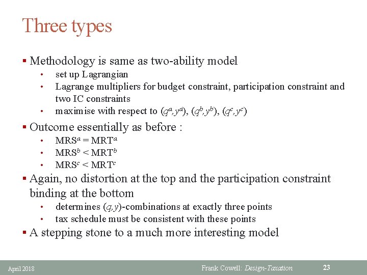 Three types § Methodology is same as two-ability model • set up Lagrangian •