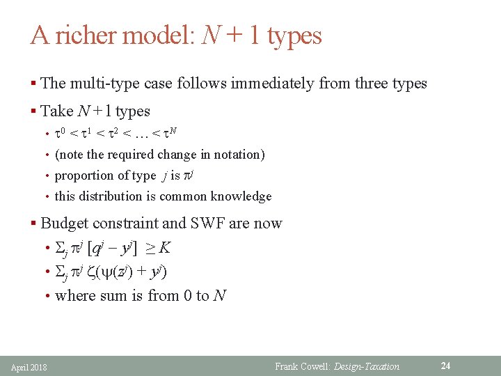 A richer model: N + 1 types § The multi-type case follows immediately from