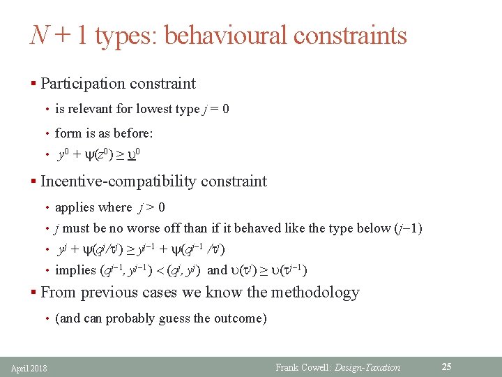 N + 1 types: behavioural constraints § Participation constraint • is relevant for lowest