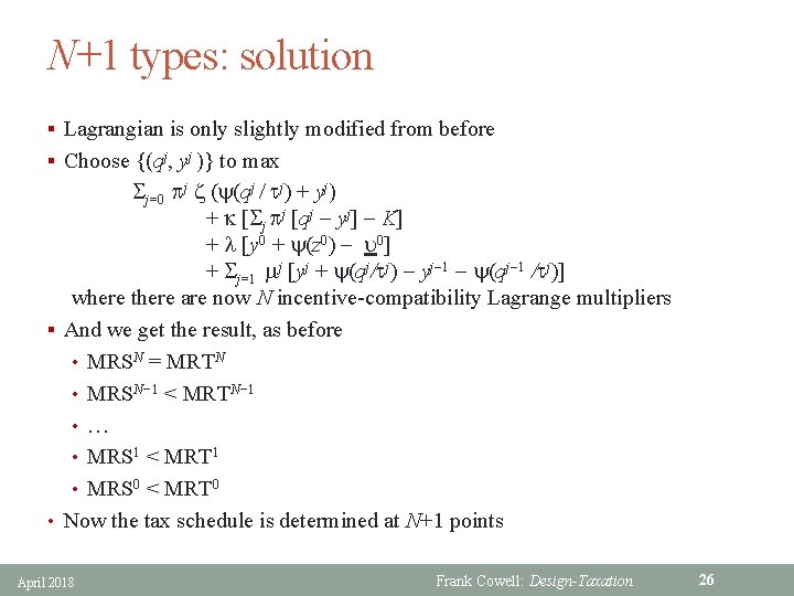 N+1 types: solution § Lagrangian is only slightly modified from before § Choose {(qj,