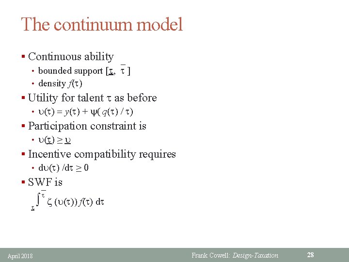 The continuum model § Continuous ability • bounded support [ , ` ] •