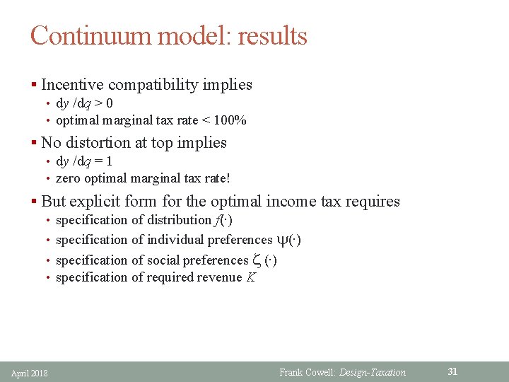 Continuum model: results § Incentive compatibility implies • dy /dq > 0 • optimal