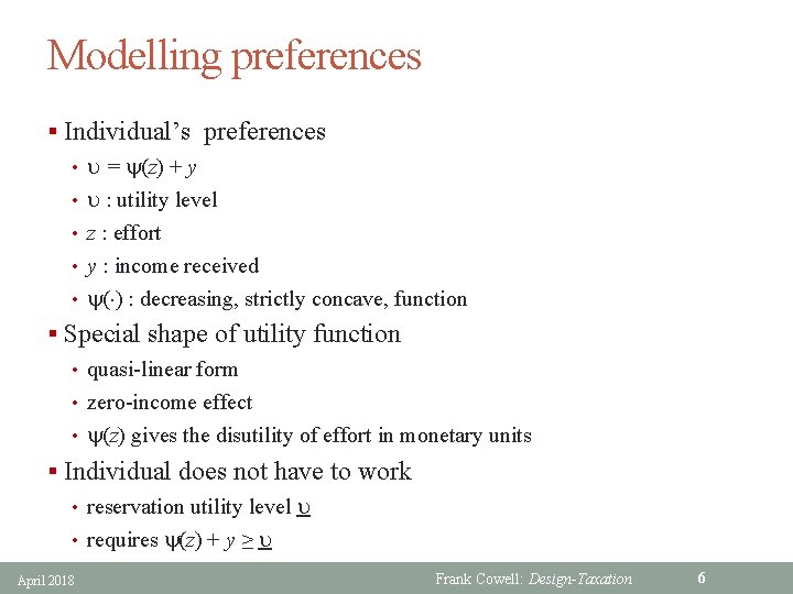 Modelling preferences § Individual’s preferences • u = y(z) + y • u :