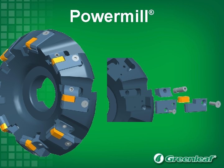 Powermill ® 