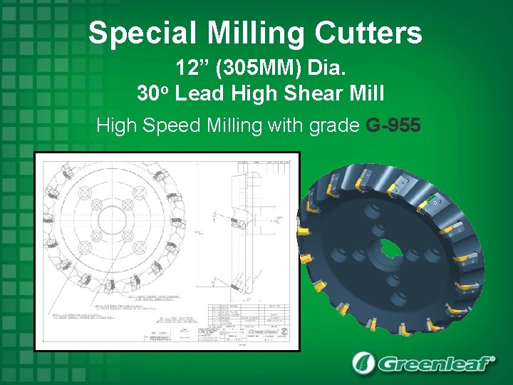 Special Milling Cutters 12” (305 MM) Dia. 30 o Lead High Shear Mill High