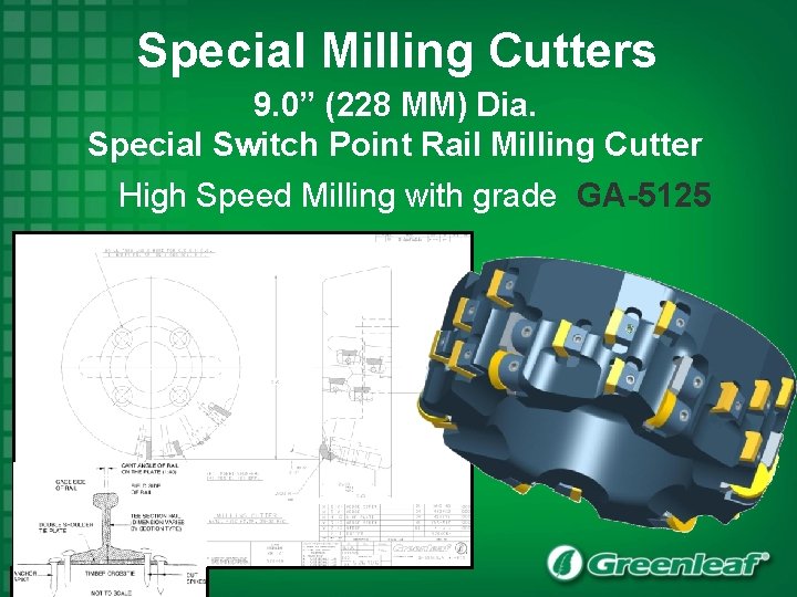 Special Milling Cutters 9. 0” (228 MM) Dia. Special Switch Point Rail Milling Cutter