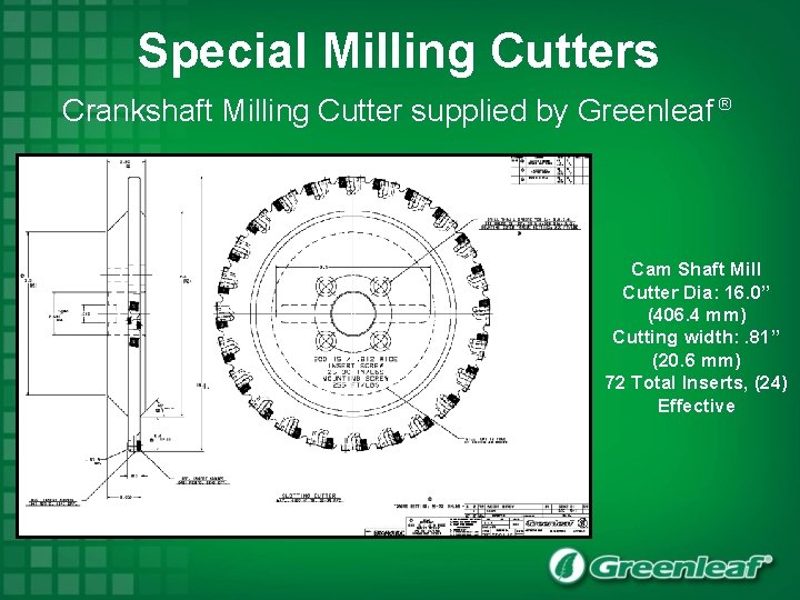 Special Milling Cutters Crankshaft Milling Cutter supplied by Greenleaf ® Cam Shaft Mill Cutter