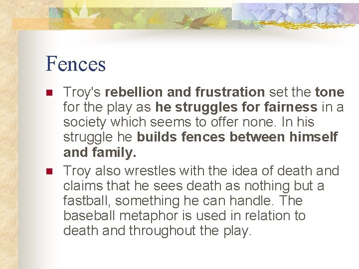 Fences n n Troy's rebellion and frustration set the tone for the play as