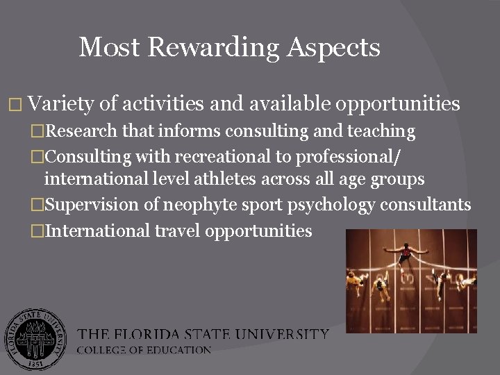 Most Rewarding Aspects � Variety of activities and available opportunities �Research that informs consulting