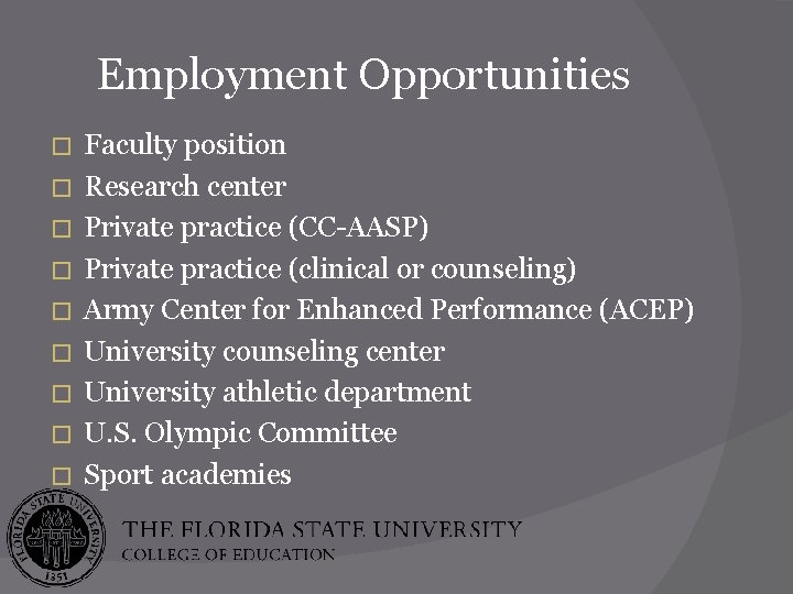 Employment Opportunities � � � � � Faculty position Research center Private practice (CC-AASP)