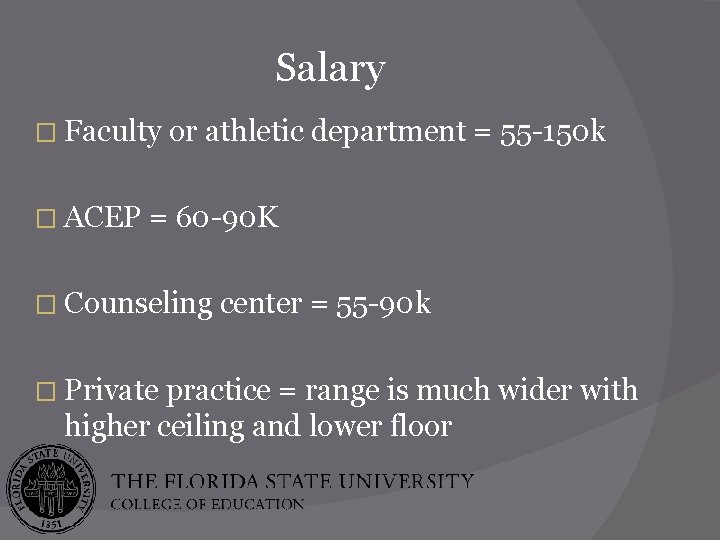 Salary � Faculty or athletic department = 55 -150 k � ACEP = 60