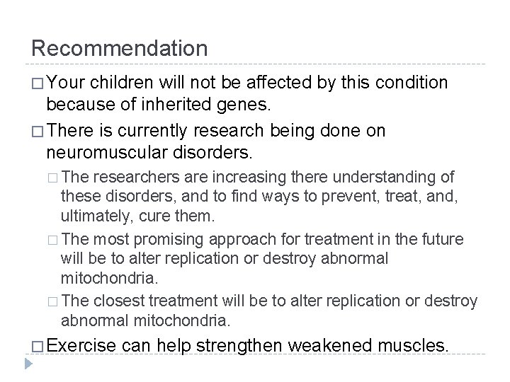 Recommendation � Your children will not be affected by this condition because of inherited