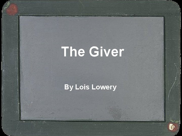 The Giver By Lois Lowery 