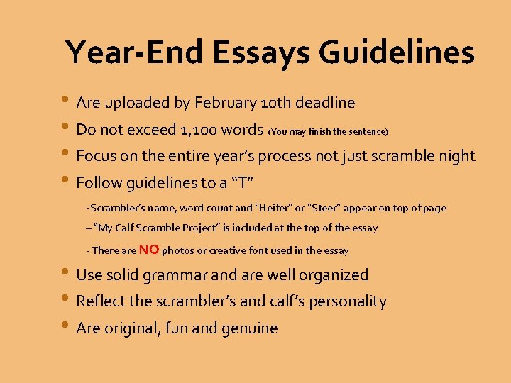 Year-End Essays Guidelines • Are uploaded by February 10 th deadline • Do not