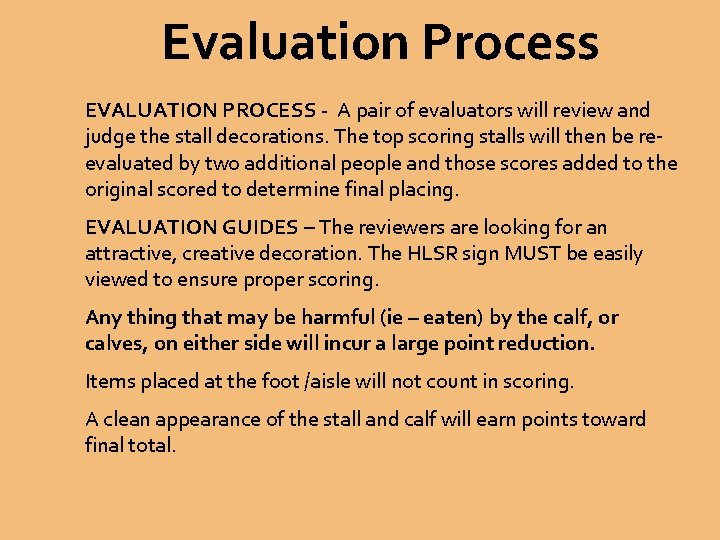 Evaluation Process EVALUATION PROCESS - A pair of evaluators will review and judge the