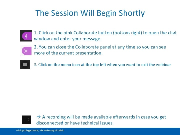 The Session Will Begin Shortly 1. Click on the pink Collaborate button (bottom right)