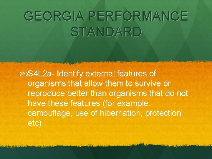 GEORGIA PERFORMANCE STANDARD S 4 L 2 a- Identify external features of organisms that