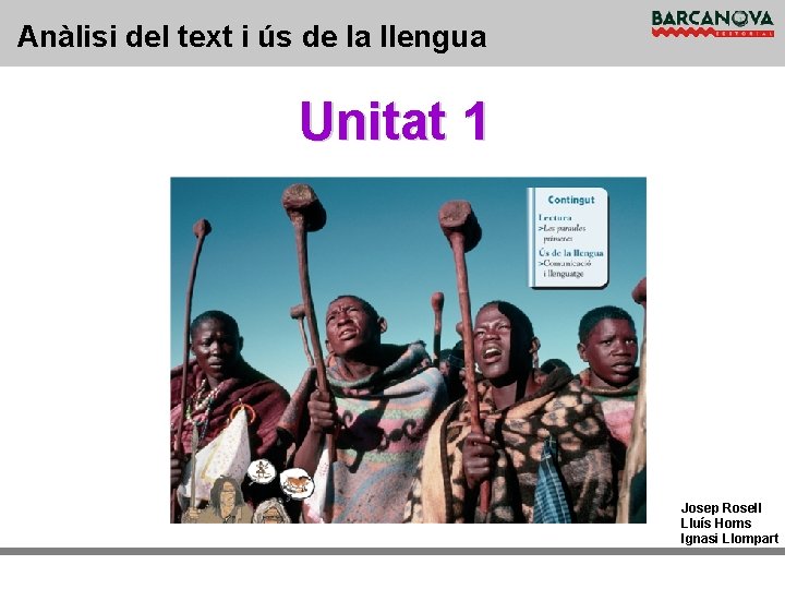 Anàlisi del text i ús de la llengua Unitat 1 Josep Rosell Lluís Homs