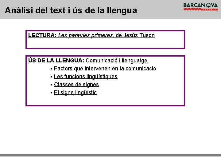 Anàlisi del text i ús de la llengua LECTURA: Les paraules primeres, de Jesús