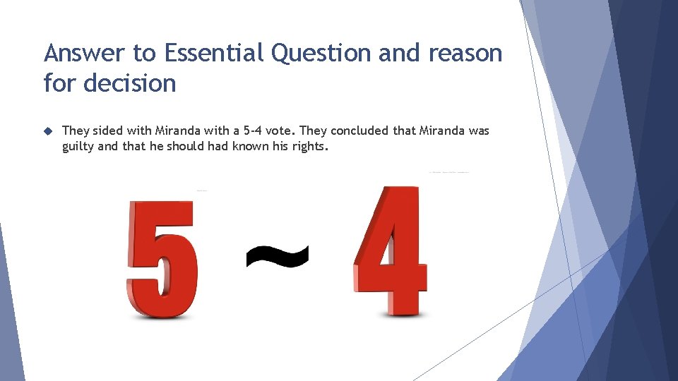 Answer to Essential Question and reason for decision They sided with Miranda with a