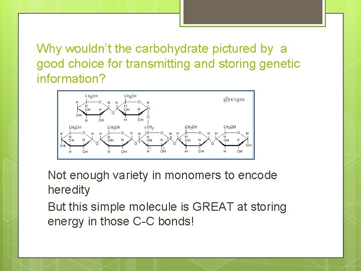 Why wouldn’t the carbohydrate pictured by a good choice for transmitting and storing genetic
