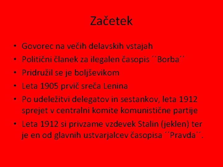 Začetek Govorec na večih delavskih vstajah Politični članek za ilegalen časopis ´´Borba´´ Pridružil se