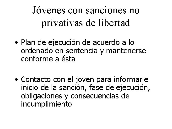 Jóvenes con sanciones no privativas de libertad • Plan de ejecución de acuerdo a