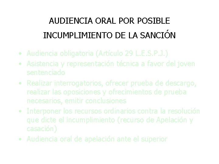AUDIENCIA ORAL POR POSIBLE INCUMPLIMIENTO DE LA SANCIÓN • Audiencia obligatoria (Artículo 29 L.
