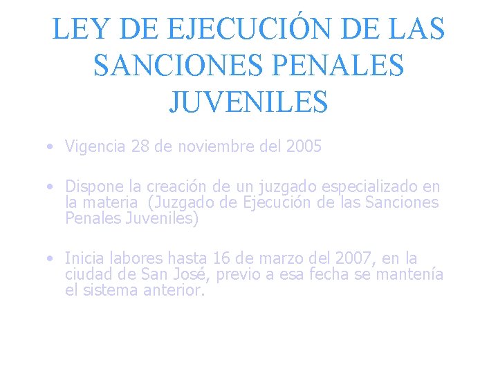 LEY DE EJECUCIÓN DE LAS SANCIONES PENALES JUVENILES • Vigencia 28 de noviembre del