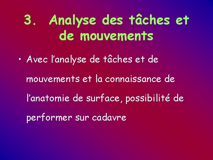 3. Analyse des tâches et de mouvements • Avec l’analyse de tâches et de 3. Analyse des tâches et de mouvements • Avec l’analyse de tâches et de