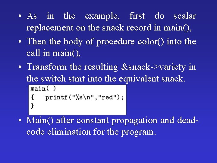  • As in the example, first do scalar replacement on the snack record