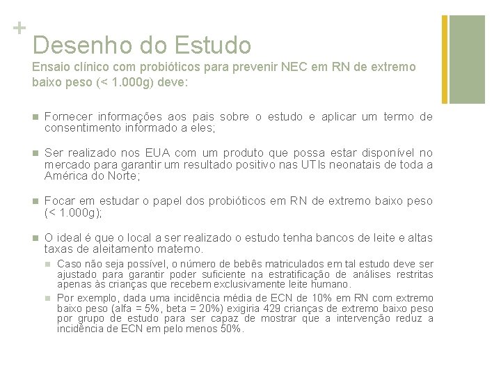 + Desenho do Estudo Ensaio clínico com probióticos para prevenir NEC em RN de