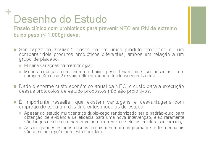 + Desenho do Estudo Ensaio clínico com probióticos para prevenir NEC em RN de