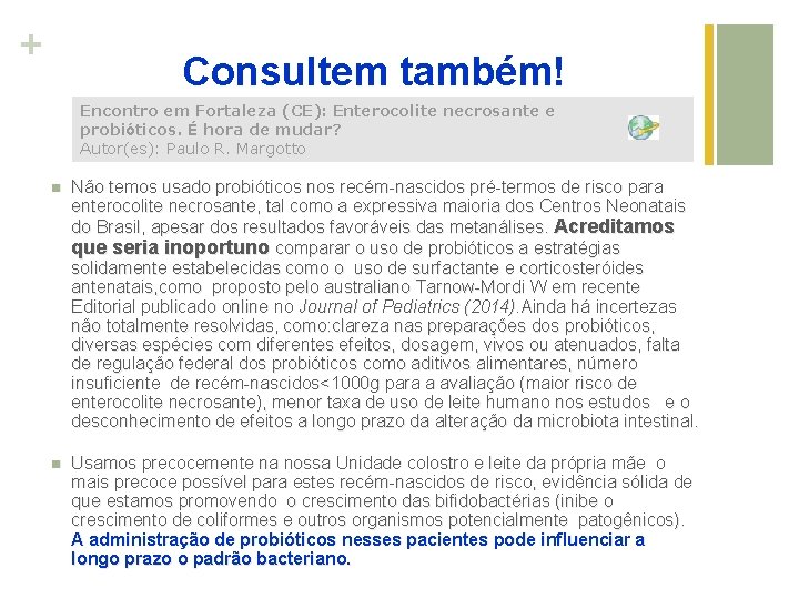 + Consultem também! Encontro em Fortaleza (CE): Enterocolite necrosante e probióticos. É hora de
