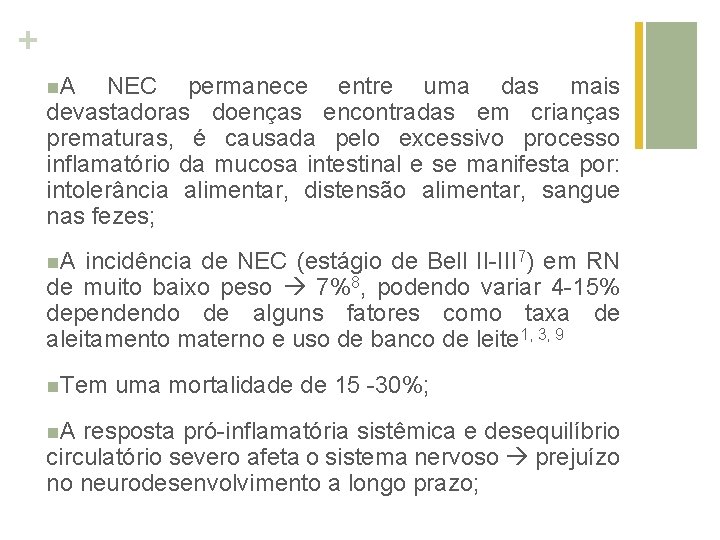 + n. A NEC permanece entre uma das mais devastadoras doenças encontradas em crianças