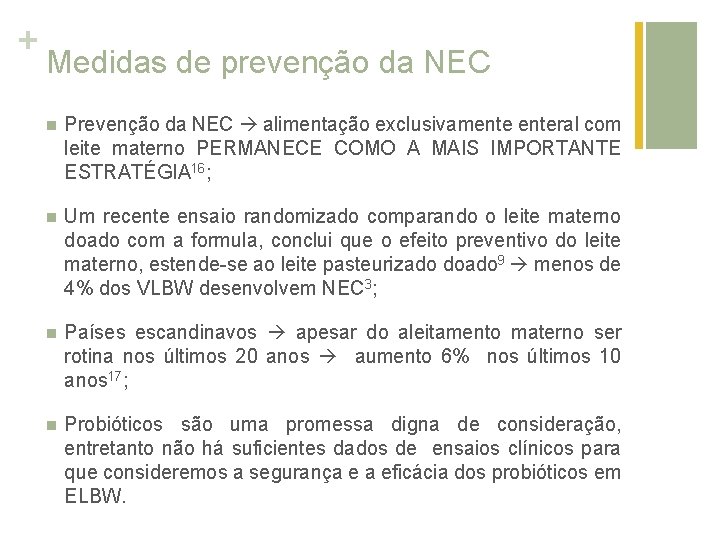 + Medidas de prevenção da NEC n Prevenção da NEC alimentação exclusivamenteral com leite