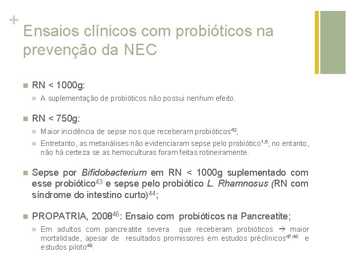 + Ensaios clínicos com probióticos na prevenção da NEC n RN < 1000 g: