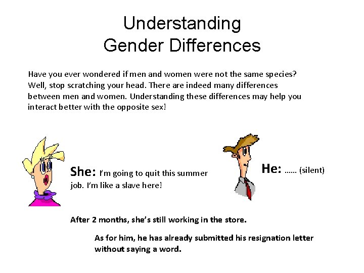 Understanding Gender Differences Have you ever wondered if men and women were not the Understanding Gender Differences Have you ever wondered if men and women were not the