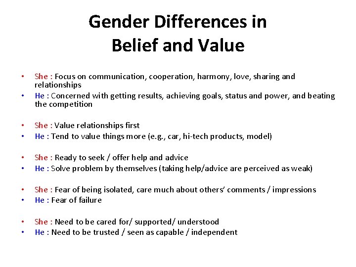 Gender Differences in Belief and Value • • She : Focus on communication, cooperation, Gender Differences in Belief and Value • • She : Focus on communication, cooperation,