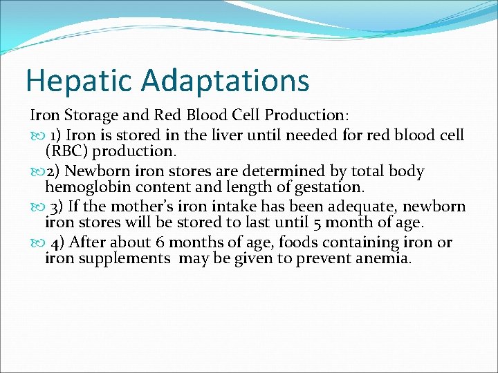 Hepatic Adaptations Iron Storage and Red Blood Cell Production: 1) Iron is stored in