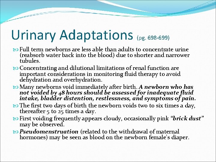 Urinary Adaptations (pg. 698 -699) Full term newborns are less able than adults to