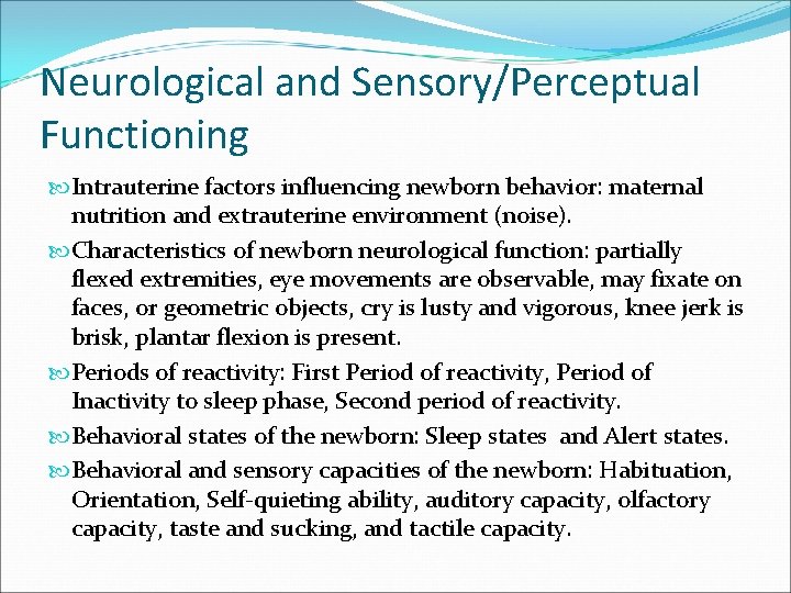 Neurological and Sensory/Perceptual Functioning Intrauterine factors influencing newborn behavior: maternal nutrition and extrauterine environment