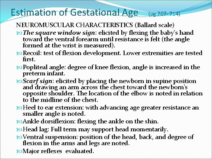 Estimation of Gestational Age (pg 707 - 714) NEUROMUSCULAR CHARACTERISTICS (Ballard scale) The square