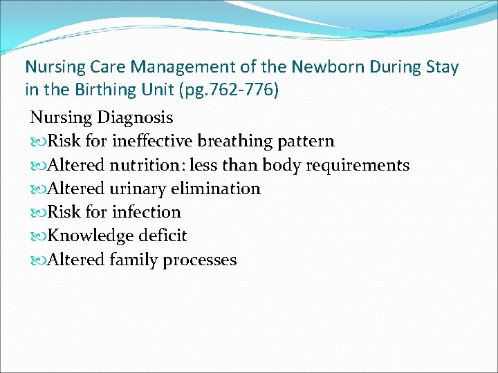 Nursing Care Management of the Newborn During Stay in the Birthing Unit (pg. 762