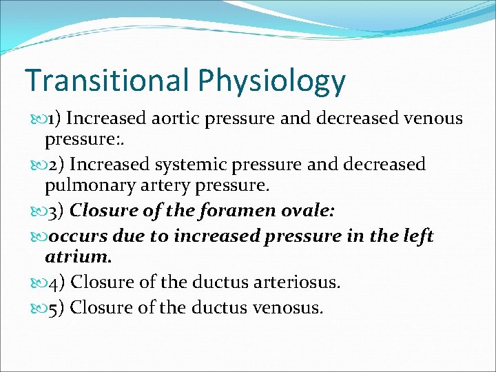 Transitional Physiology 1) Increased aortic pressure and decreased venous pressure: . 2) Increased systemic