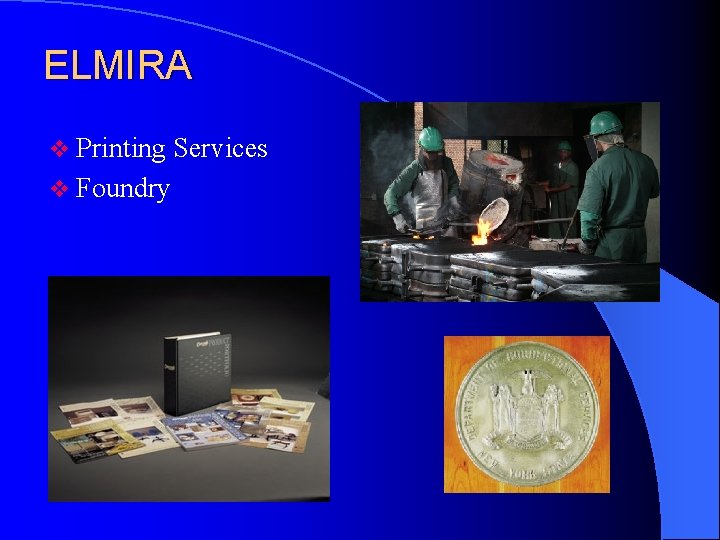 ELMIRA v Printing v Foundry Services 