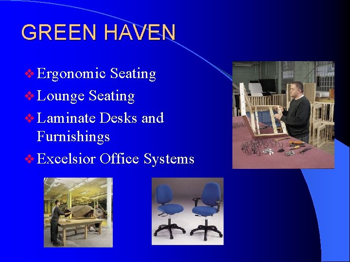 GREEN HAVEN v Ergonomic Seating v Lounge Seating v Laminate Desks and Furnishings v