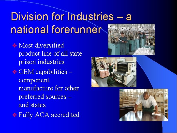 Division for Industries – a national forerunner v Most diversified product line of all